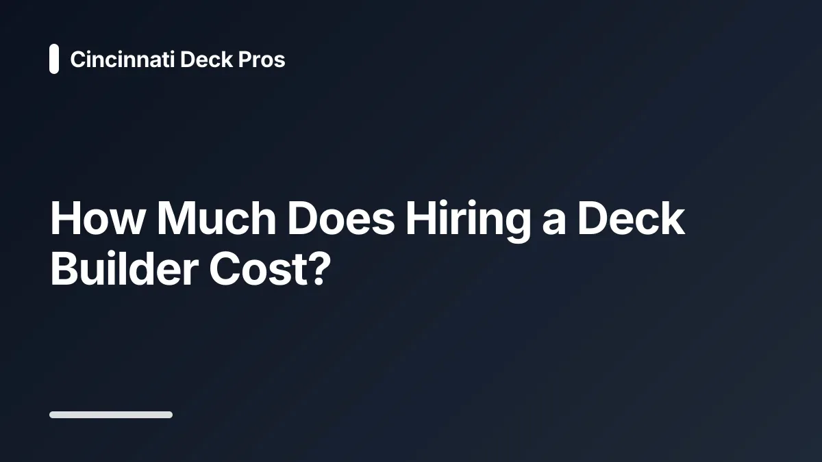 how much does hiring a deck builder cost